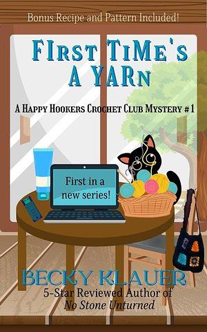 First Time's a Yarn by Becky Klauer