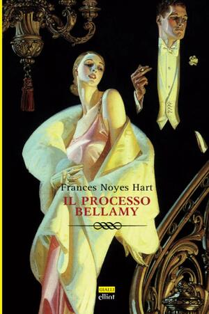 Il processo Bellamy by Frances Noyes Hart