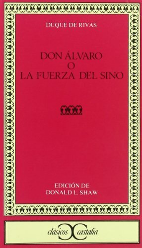 Don Álvaro o la fuerza del sino by Duque de Rivas