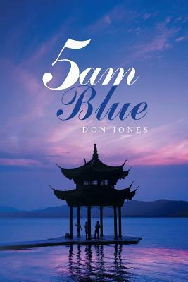 5am Blue by Don Jones