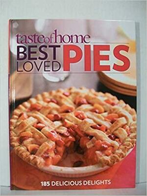 Taste Of Home: Best Loved Pies by Catherine Cassidy