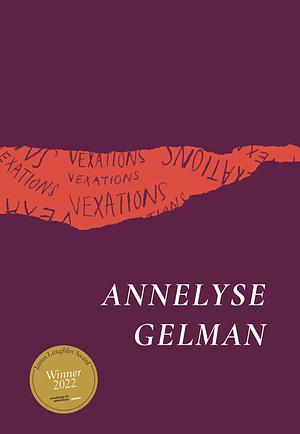 Vexations by Annelyse Gelman