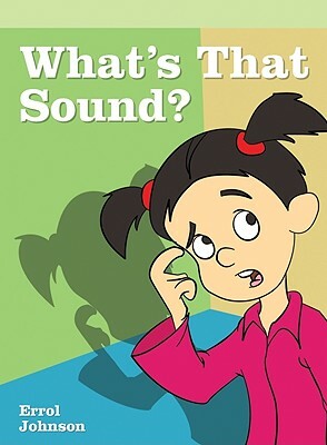 Whats That Sound? by Errol Johnson