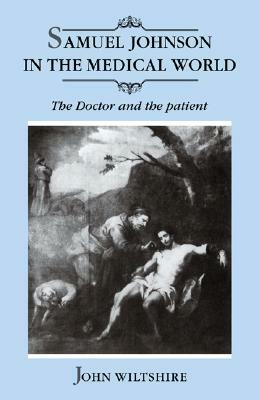 Samuel Johnson in the Medical World by John Wiltshire