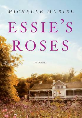 Essie's Roses by Michelle Muriel