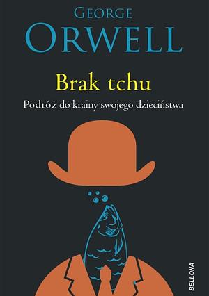 Brak tchu by George Orwell