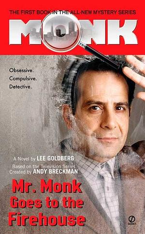 Mr. Monk Goes to the Firehouse by Andy Breckman, Lee Goldberg