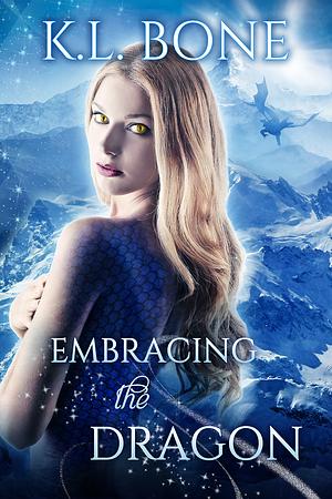 Embracing the Dragon by K.L. Bone