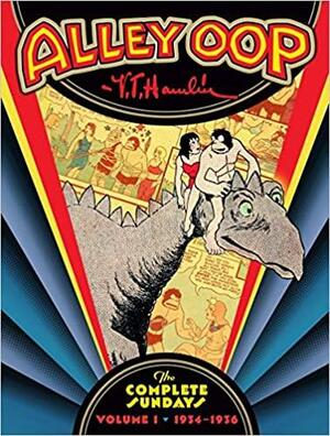 Alley Oop: The Complete Sundays Volume 1 by Daniel Chabon, V.T. Hamlin