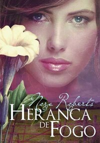 Herança de Fogo by Nora Roberts