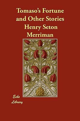 Tomaso's Fortune and Other Stories by Henry Seton Merriman