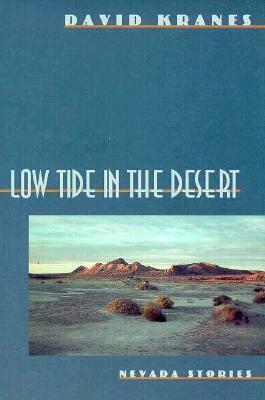 Low Tide In The Desert: Nevada Stories by David Kranes