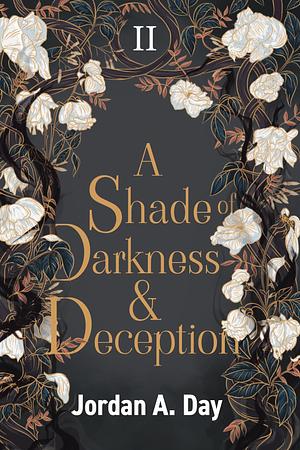 A Shade of Darkness and Deception: Book 2 by Jordan A. Day, Jordan A. Day