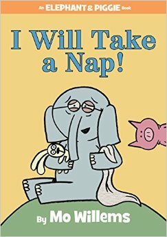 I Will Take a Nap! by Mo Willems