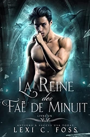 La Reine des Faë de Minuit by Lexi C. Foss