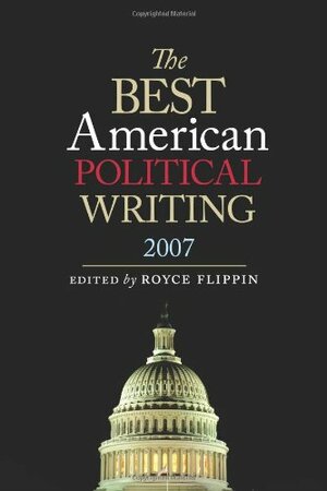 The Best American Political Writing by Royce Flippin