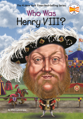 Who Was Henry VIII? by Who HQ, Ellen Labrecque