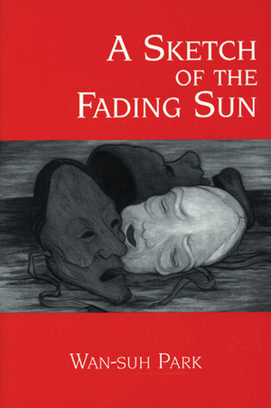 A Sketch of the Fading Sun by Hyun-Jae Yee Sallee, Park Wan-Suh, He-Ran Park