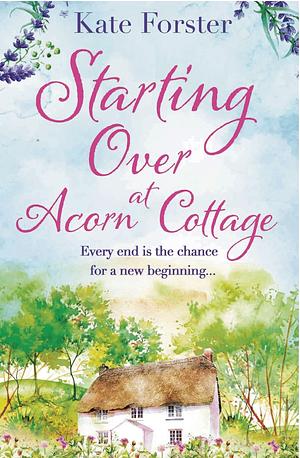 Starting Over at Acorn Cottage by Kate Forster