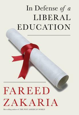 In Defense of a Liberal Education by Fareed Zakaria