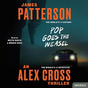 Pop Goes the Weasel by James Patterson