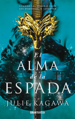 El Alma de la Espada by Julie Kagawa