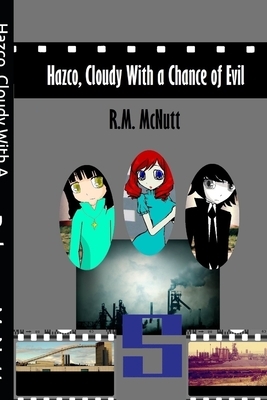 Hazco, Cloudy With A Chance of Evil: A Novel By Rebecca McNutt by Rebecca Maye Holiday