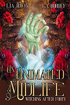 An Animated Midlife by Lia Davis, L.A. Boruff