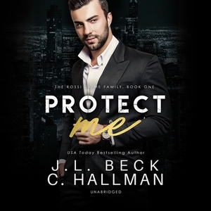 Protect Me by J.L. Beck, C. Hallman