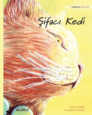 &#350;ifac&#305; Kedi: Turkish Edition of The Healer Cat by Tuula Pere