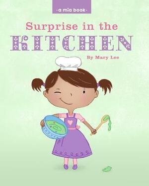 Surprise in the Kitchen by Mary Lee