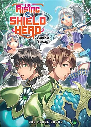 The Rising of the Shield Hero: Volume 20 by Aneko Yusagi