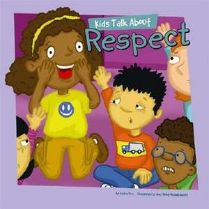 Kids Talk About Respect (Kids Talk Junior) (Kids Talk Junior) by Carrie Finn, Amy Bailey Muehlenhardt