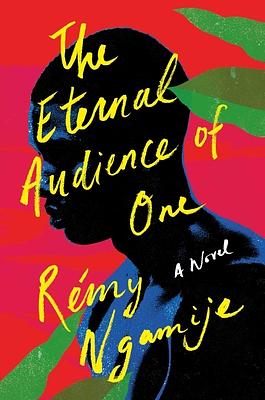 The Eternal Audience of One by Rémy Ngamije