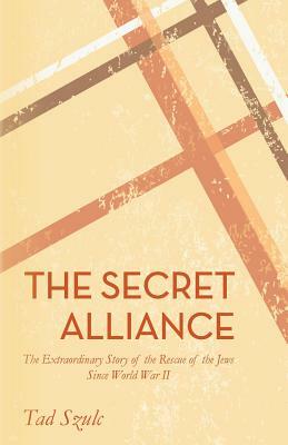 The Secret Alliance by Tad Szulc