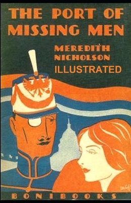 The Port of Missing Men ILLUSTRATED by Meredith Nicholson