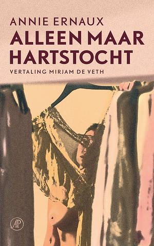 Alleen maar hartstocht by Annie Ernaux