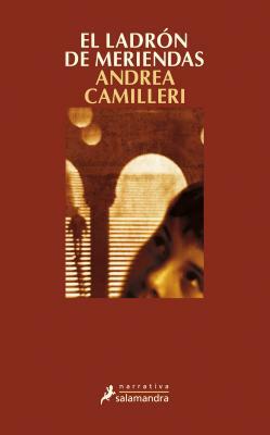 Ladron de Meriendas, El (Montalbano 03) by Andrea Camilleri