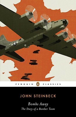 Bombs Away: The Story of a Bomber Team by John Steinbeck