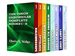 The Vision Chronicles Complete, Books 1-8 by Chariss K. Walker