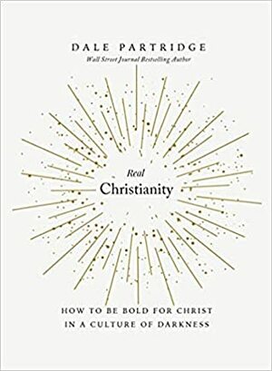 Real Christianity by Dale Partridge