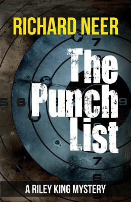 The Punch List: A Riley King Mystery by Richard Neer