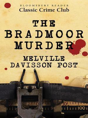 The Bradmoor Murder by Melville Davisson Post