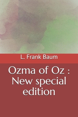 Ozma of Oz: New special edition by L. Frank Baum