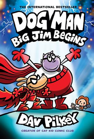 Big Jim Begins by Dav Pilkey