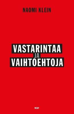 Vastarintaa ja vaihtoehtoja by Naomi Klein