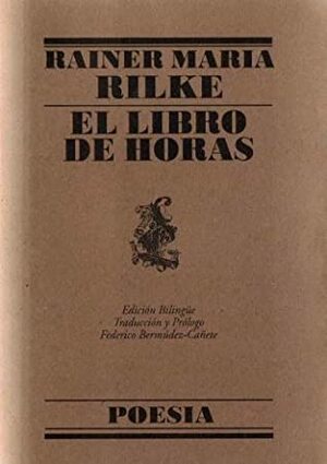 El libro de las horas by Rainer Maria Rilke, Federico Bermúdez-Cañete