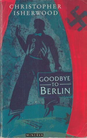 Goodbye to Berlin by Christopher Isherwood