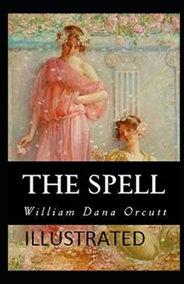 The Spell Illustrated by William Dana Orcutt