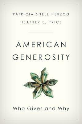 American Generosity: Who Gives and Why by Heather Price, Patricia Snell Herzog